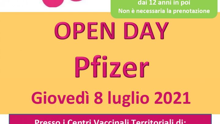 OPEN DAY PFIZER                                 GIOVEDÌ 8 LUGLIO, ACCESSO LIBERO