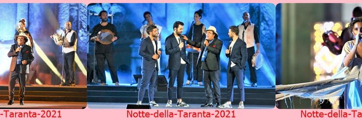 Grande successo di Albano, il Volo e Madame alla Notte della Taranta 2021