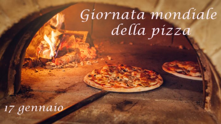 Oggi 17 gennaio è la Giornata internazionale della pizza italiana