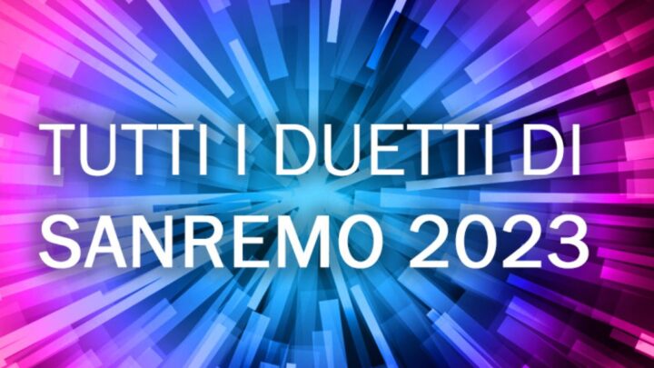 Finalmente svelati tutti i duetti ufficiali del Festival di Sanremo