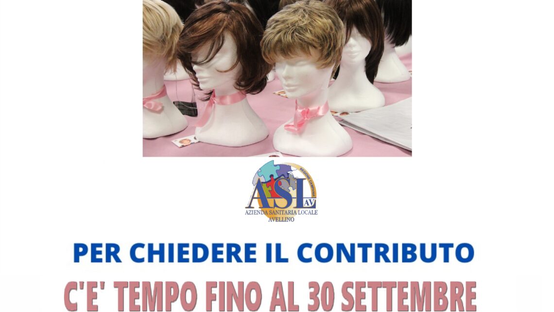 ASL AVELLINO, I DISTRETTI SANITARI PRONTI AD ACCOGLIERE LE RICHIESTE DI CONTRIBUTO PER L’ACQUISTO DI UNA PARRUCCA PER LE PAZIENTI ONCOLOGICHE AFFETTE DA ALOPECIA