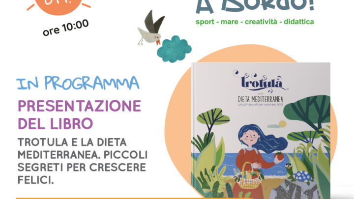 Alla Lega Navale Italiana di Salerno domenica 29 ottobre 2023 alle ore 10,00 c’è “A bordo!”: presentazione del libro “Trotula e la dieta Mediterranea. Piccoli segreti per crescere felici” per i bambini che conosceranno anche le attività sportive a loro dedicate