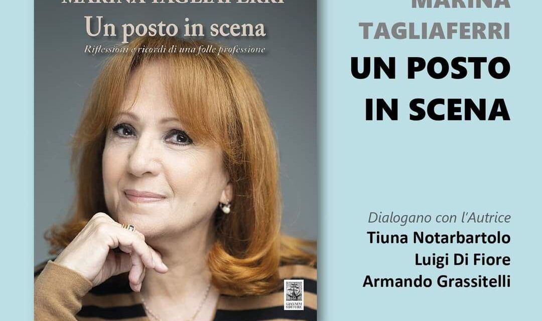 “Un posto in scena”, l’attrice Marina Tagliaferri presenta il suo ultimo libro “Un posto in scena”, l’attrice Marina Tagliaferri presenta il suo ultimo libro
