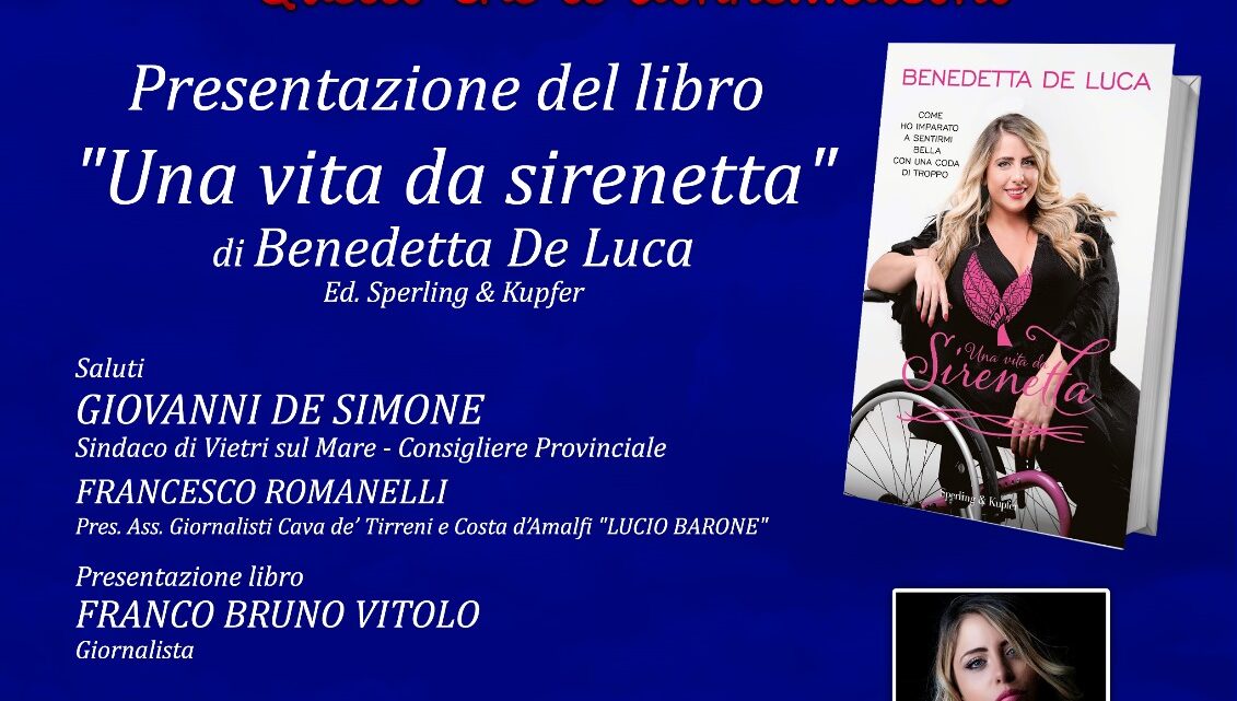 “Quello che le donne… dicono!”: Benedetta De Luca presenta il suo libro “Una vita da Sirenetta”