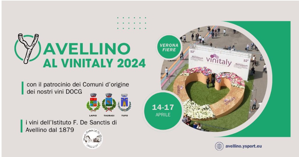 Y AVELLINO AL VINITALY 2024 CON I VINI DELL’ISTITUTO DE SANCTIS E IL PATROCINIO DEI COMUNI DI LAPIO, TAURASI E TUFO