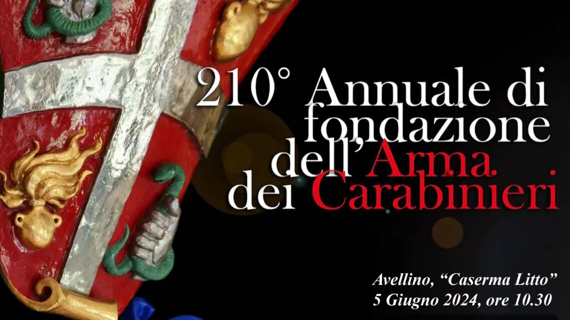Avellino – Celebrazione del 210° Annuale di Fondazione dell’Arma dei Carabinieri. L’omaggio del Maestro Fabio Niola e l’esposizione di mezzi e uniformi storiche