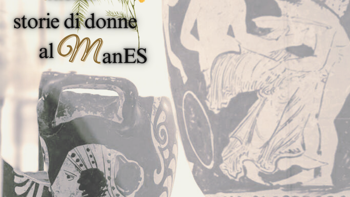 Al Museo archeologico nazionale di Eboli -Mitiche! Storie di donne al ManES Al Museo archeologico nazionale di Eboli -Mitiche! Storie di donne al ManES
