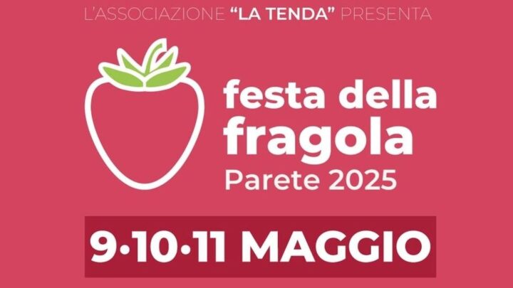 Festa della Fragola a Parete: dal 9 all’11 maggio 2025, un dolce weekend tra sapori e divertimento!