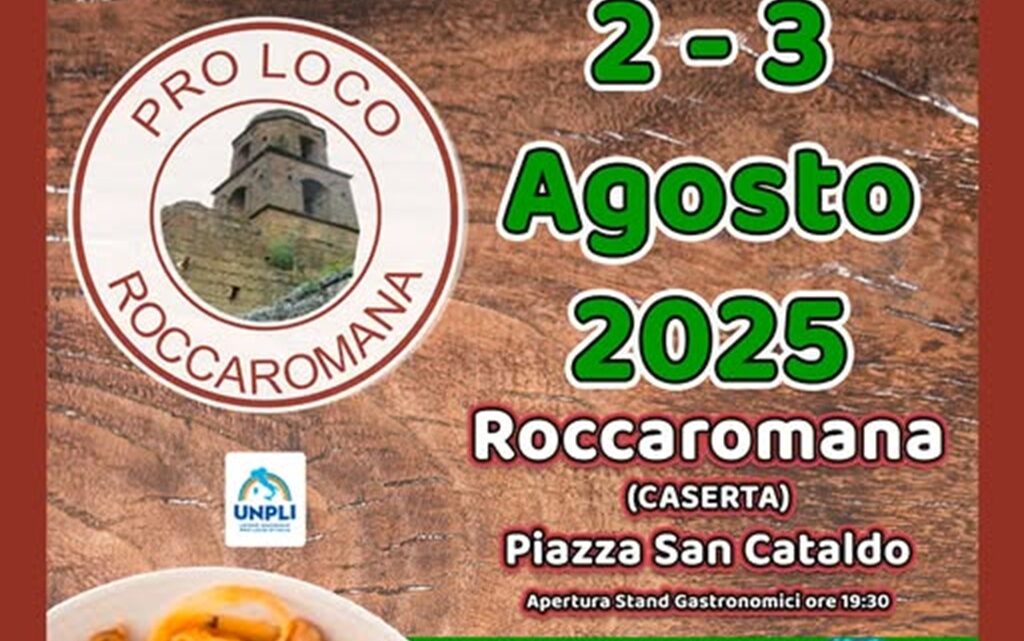 ROCCAROMANA (CE) – Torna la sagra “Tagliariegli & Ciceri”: gusto, tradizione e allegria il 2 e 3 agosto 2025