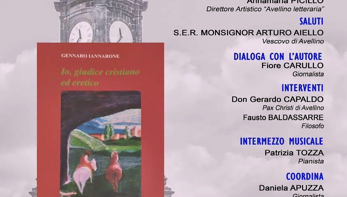 Il Giudice Gennaro Iannarone presenta “Io, giudice cristiano” alla V edizione di Avellino Letteraria