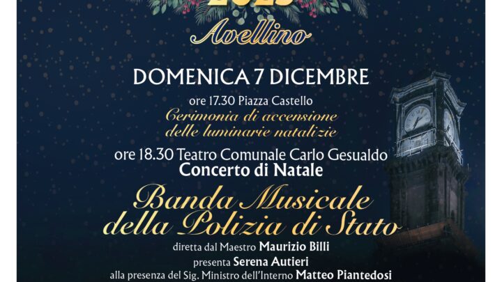 NATALE 2025 – AVELLINO SI ILLUMINA CON LA MUSICA DELLA BANDA DELLA POLIZIA DI STATO            Concerto gratuito al Teatro Carlo Gesualdo – Prenotazione obbligatoria fino al 6 dicembre