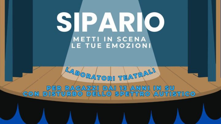 Torna il progetto “Sipario”: il teatro come strumento di inclusione e crescita per persone con disturbo dello spettro autistico