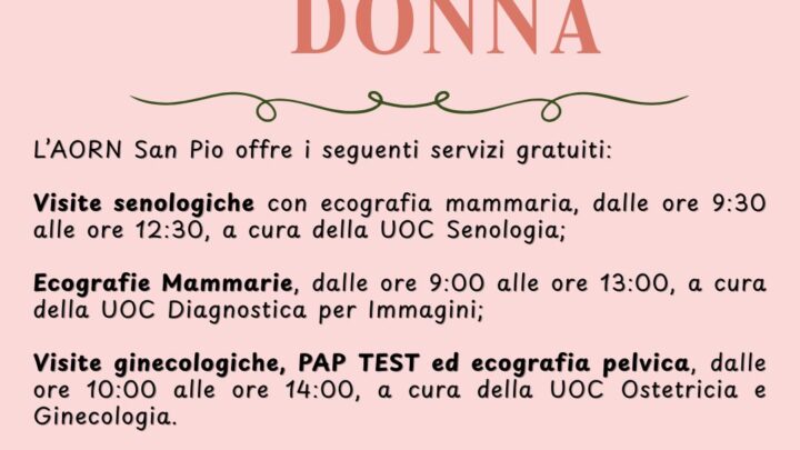 Giornata Internazionale della Donna: all’AORN San Pio di Benevento l’“Open Day Donna” dedicato alla prevenzione e alla salute femminile
