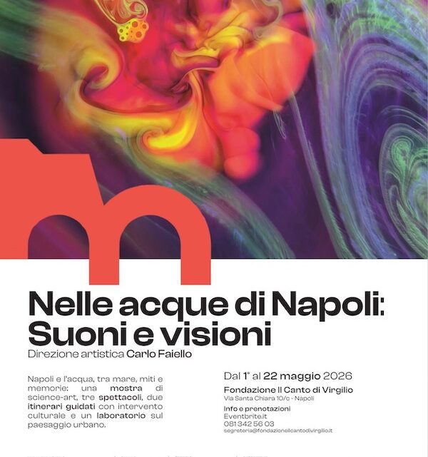 Napoli e l’acqua: spettacoli, arte e percorsi urbani alla Fondazione Il Canto di Virgilio Napoli e l’acqua: spettacoli, arte e percorsi urbani alla Fondazione Il Canto di Virgilio