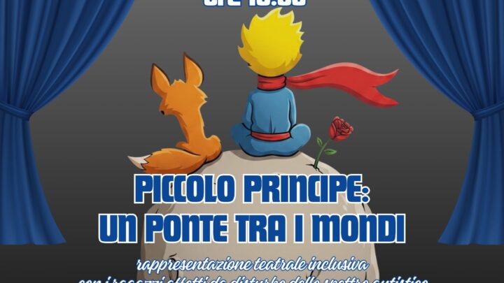 “Piccolo Principe: un ponte tra i mondi”, a Sant’Angelo dei Lombardi il teatro diventa inclusione