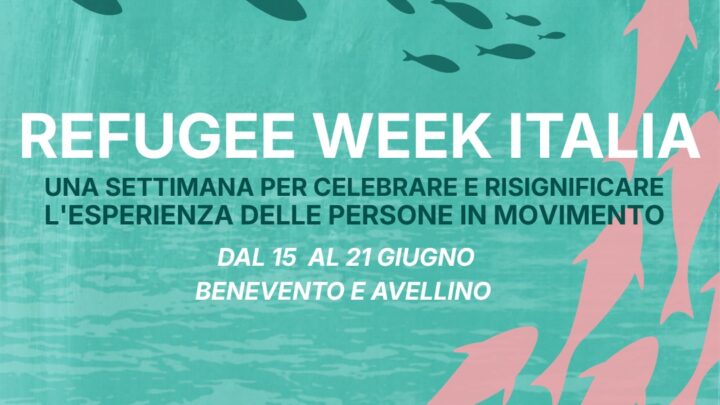 Refugee Week 2026: per la prima volta tra Benevento e Avellino una settimana dedicata alle persone in movimento