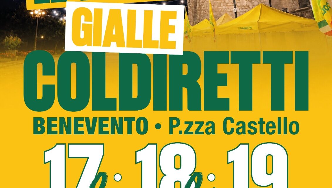 Benevento, dal 17 al 19 luglio arrivano le “Notti Gialle” di Coldiretti